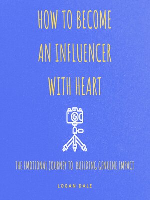 cover image of How to Become an Influencer with Heart